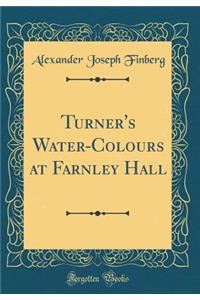 Turner's Water-Colours at Farnley Hall (Classic Reprint)