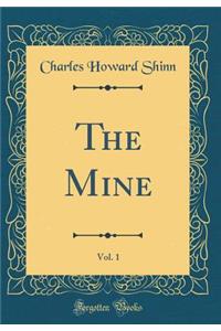 The Mine, Vol. 1 (Classic Reprint)