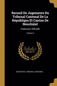 Recueil De Jugements Du Tribunal Cantonal De La République Et Canton De Neuchâtel