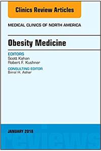 Obesity Medicine, An Issue of Medical Clinics of North America