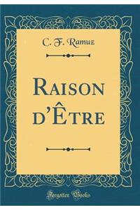 Raison d'ï¿½tre (Classic Reprint)