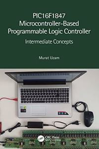 PIC16F1847 Microcontroller-Based Programmable Logic Controller