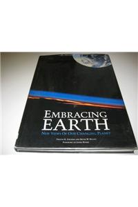 Embracing Earth: New Views of Our Changing Planet