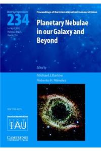 Planetary Nebulae in our Galaxy and Beyond (IAU S234)