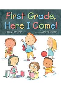First Grade, Here I Come!