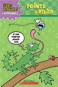 Sans Blague! j'Apprends! Points ? Relier