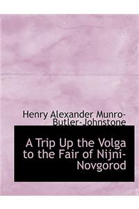 A Trip Up the Volga to the Fair of Nijni-Novgorod