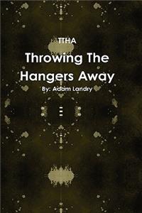 Throwing The Hangers Away