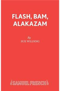 Flash, Bam, Alakazam