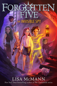 Invisible Spy (the Forgotten Five, Book 2)