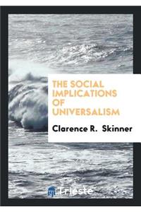 The Social Implications of Universalism