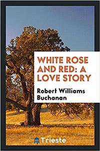 White rose and red: a love story