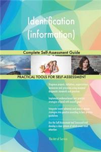 Identification (information) Complete Self-Assessment Guide