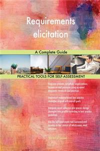 Requirements elicitation A Complete Guide