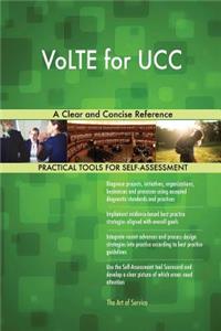 VoLTE for UCC A Clear and Concise Reference