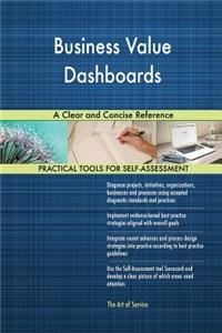 Business Value Dashboards A Clear and Concise Reference