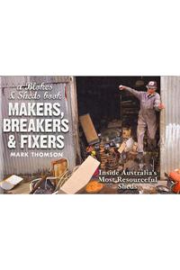 Makers, Breakers and Fixers