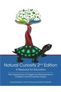 Natural Curiosity 2nd Edition: A Resource for Educators