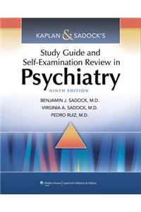 Kaplan and Sadock's Study Guide and Self-examination Review in Psychiatry