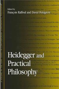 Heidegger and Practical Philosophy