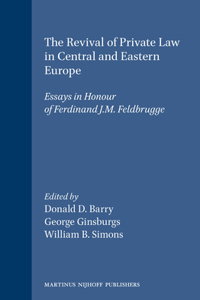 Revival of Private Law in Central and Eastern Europe: Essays in Honor of F. J. M. Feldbrugge