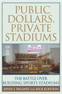 Public Dollars, Private Stadiums