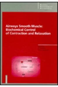 Airways Smooth Muscle: Biochemical Control of Contraction and Relaxation