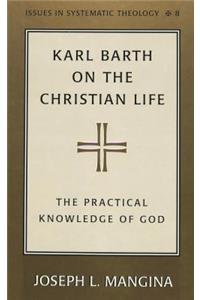 Karl Barth on the Christian Life