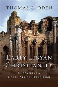 Early Libyan Christianity: Uncovering a North African Tradition