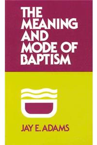 Meaning and Mode of Baptism