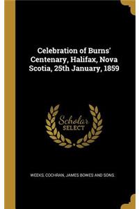 Celebration of Burns' Centenary, Halifax, Nova Scotia, 25th January, 1859