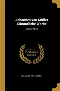 Johannes von Müller Sämmtliche Werke