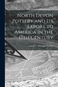 North Devon Pottery and Its Export to America in the 17th Century