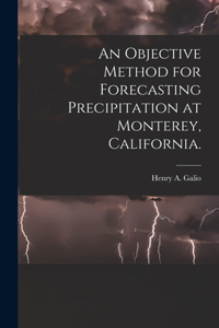 Objective Method for Forecasting Precipitation at Monterey, California.