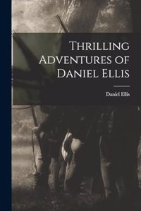 Thrilling Adventures of Daniel Ellis