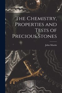 Chemistry, Properties and Tests of Precious Stones