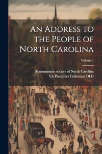 Address to the People of North Carolina; Volume 1
