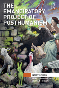 The Emancipatory Project of Posthumanism