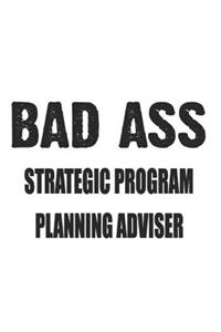 Bad Ass Strategic Program Planning Adviser