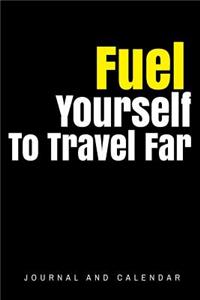 Fuel Yourself To Travel Far