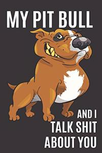 My Pit Bull and I Talk Shit About You