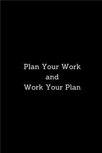 Plan Your Work and Work Your Plan