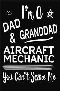 I'm A Dad GrandDad and AirCraft Mechanic You Can't Scare Me