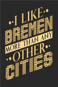 I Like Bremen More Than Any Other Cities