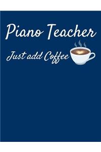Piano Teacher Just Add Coffee