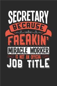 Secretary Because Freakin' Miracle Worker Is Not an Official Job Title