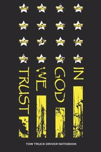 In God We Trust Tow Truck Driver Notebook