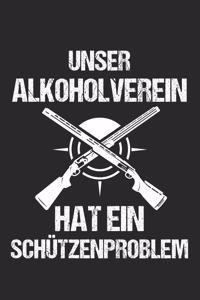 Unser Alkoholveriein Hat Ein Schützenproblem