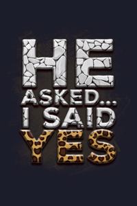 He Asked... I Say Yes