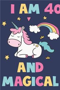 Unicorn Journal 'I'm 40 And Magical' - Unicorn Notebook - 40 Year Old Birthday Gift for Women Diary - Unicorn 40th Birthday Gift